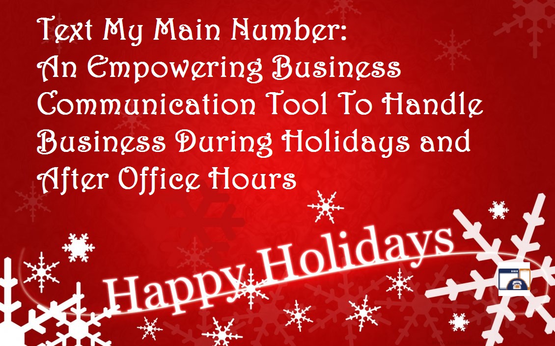 Get Your Business Holiday Ready with Text My Main Number, Business Messaging Solution