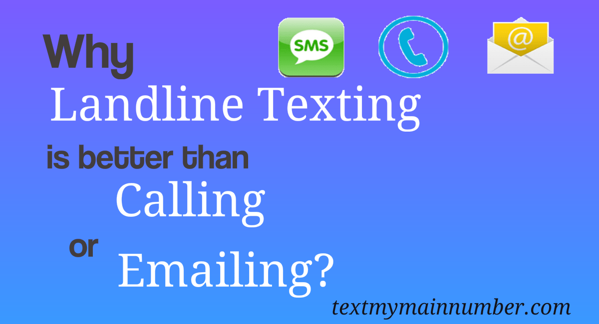 Landline texting is better than calling or emailing